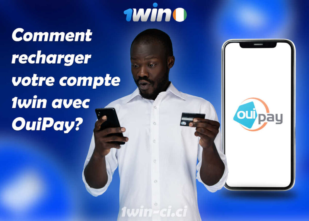 Comment recharger son compte 1win avec OuiPay