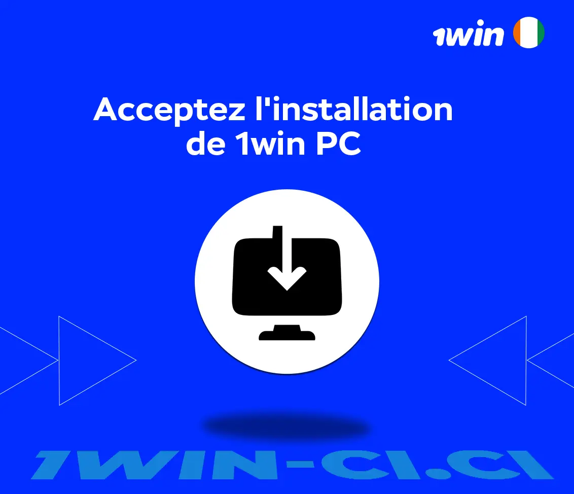 Accepter l'installation de 1win PC