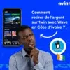 Comment retirer de l’argent sur 1win avec Wave en Côte d’Ivoire ?