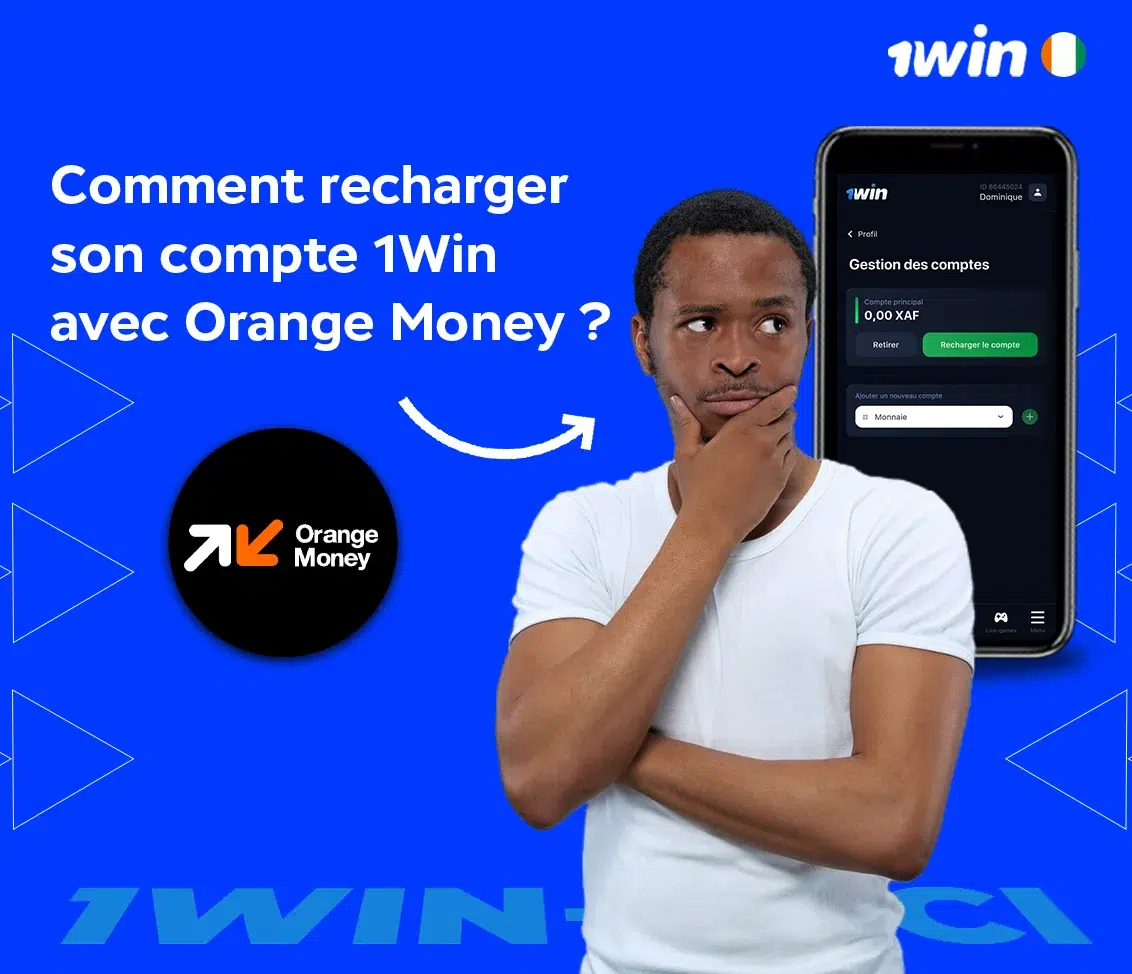 Comment recharger son compte 1win avec Orange